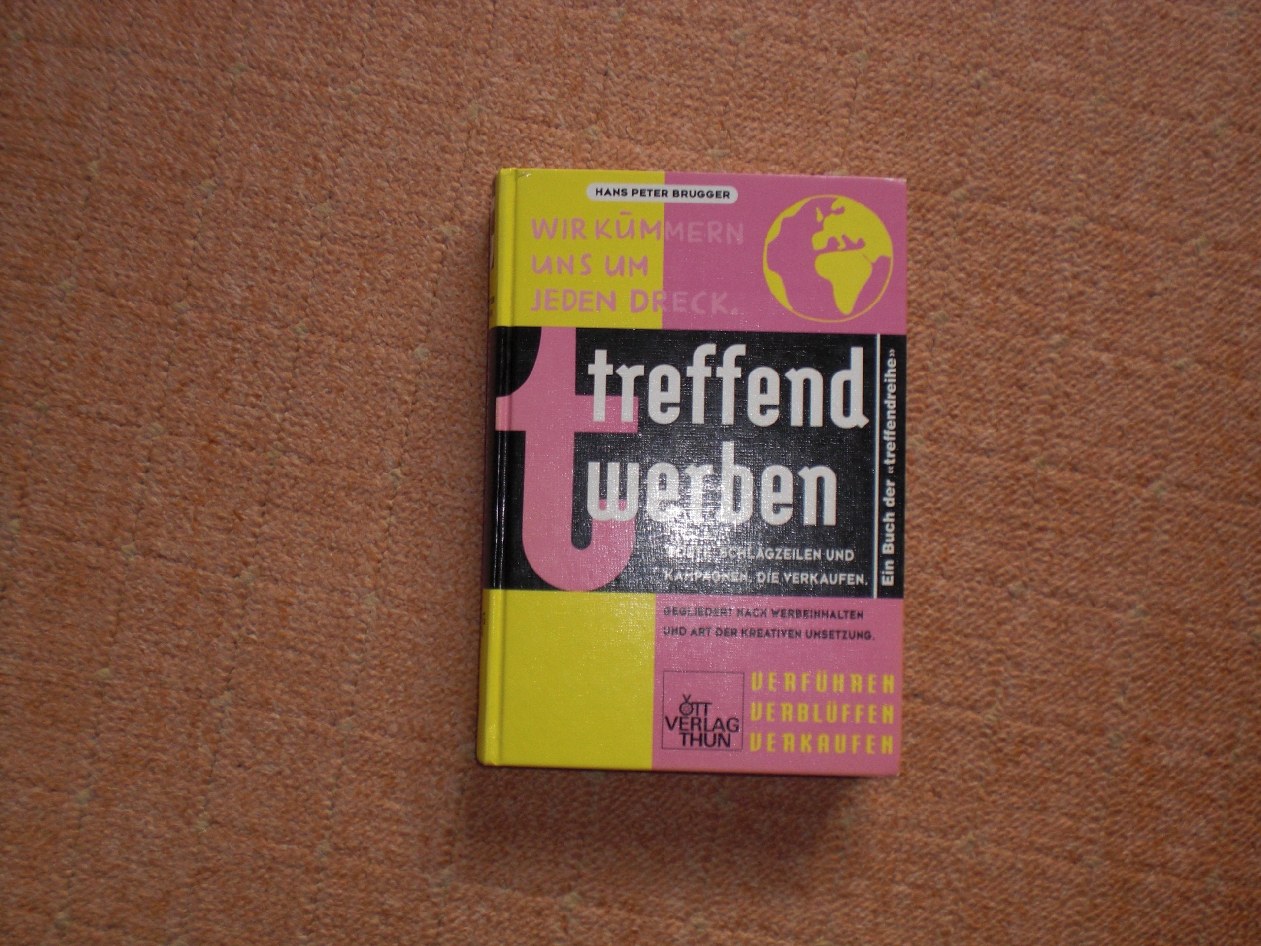 Treffend Werben - Worte, Schlagzeilen und Kampagnen, die verkaufen: Worte, Schlagzeilen und Kampagnen, die verkaufen. Gegliedert nach Werbeinhalten ... ("Treffendreihe" - Management - Arbeitswelt) Law