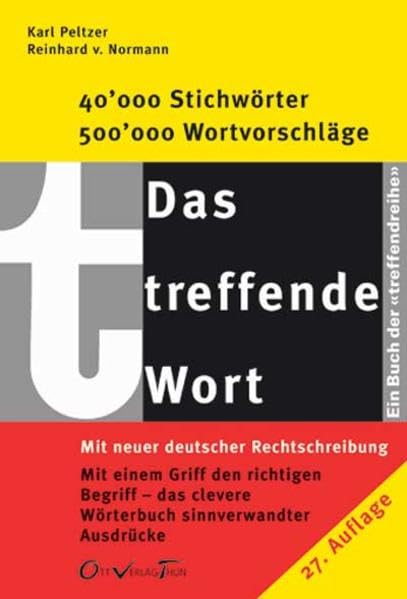 Das treffende Wort: Wörterbuch sinnverwandter Ausdrücke. Mit neuer deutscher Rechtschreibung (Die treffende Reihe) Contemporary literature Books