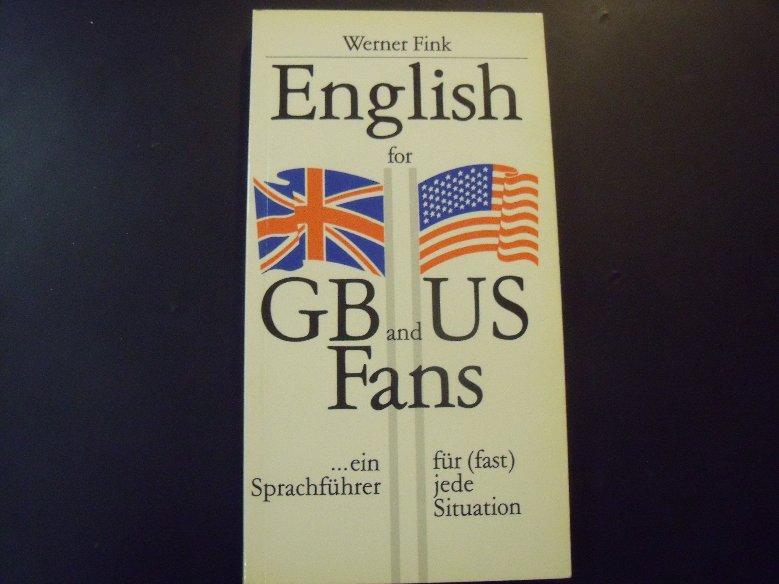 English for GB and US Fans: Ein Sprachführer für (fast) jede Situation Foreign Languages ​​& Dictionaries