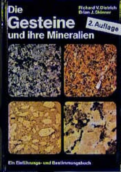 Die Gesteine und ihre Mineralien: Ein Einführungs- und Bestimmungsbuch Business & Technology