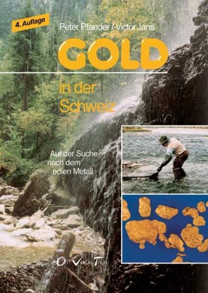 Gold in der Schweiz. Auf der Suche nach dem edlen Metall book