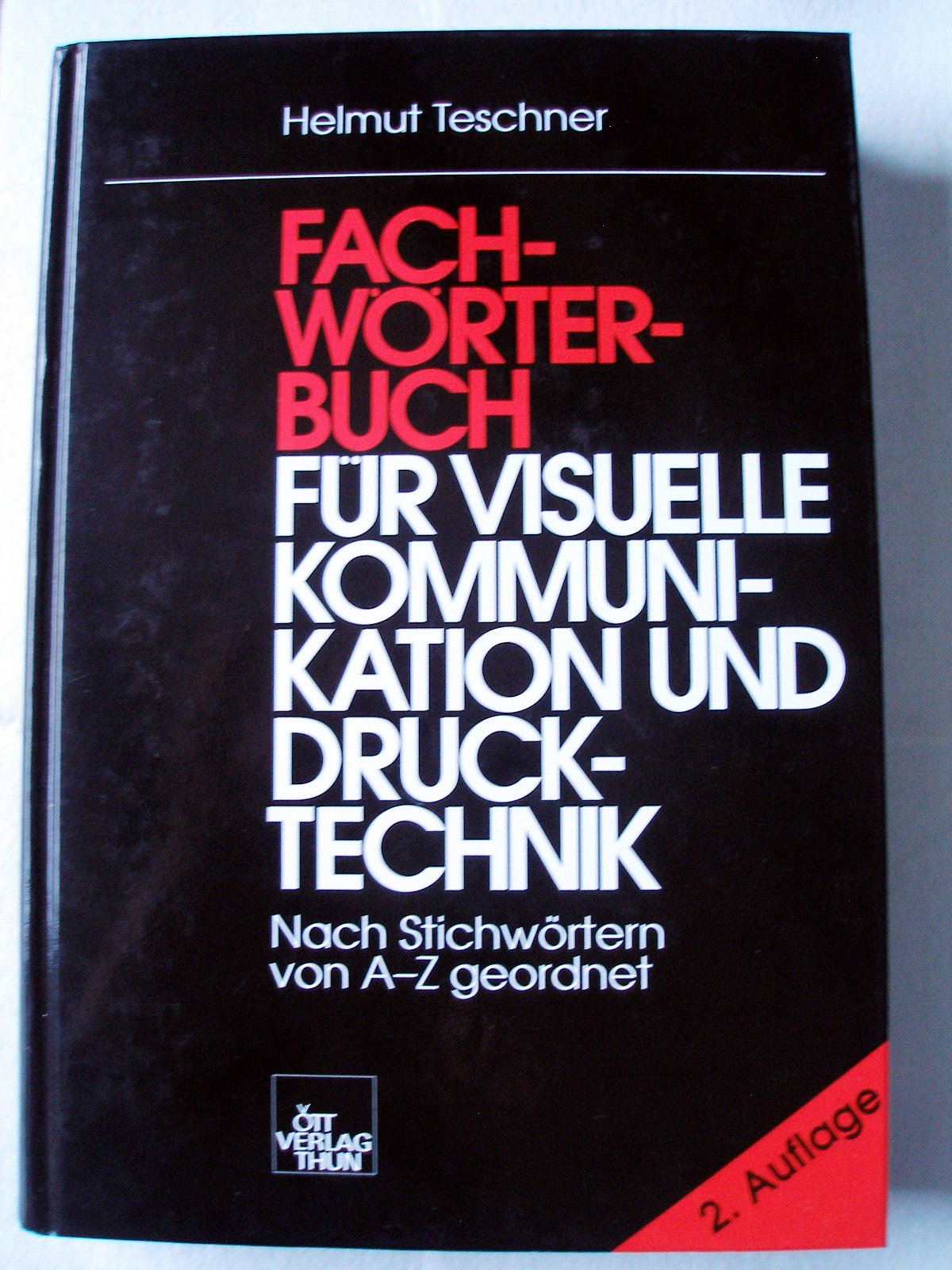 Fachwörterbuch Kommunikation und Druck: Nach Stichwörtern von A - Z geordnet Film, Art & Culture