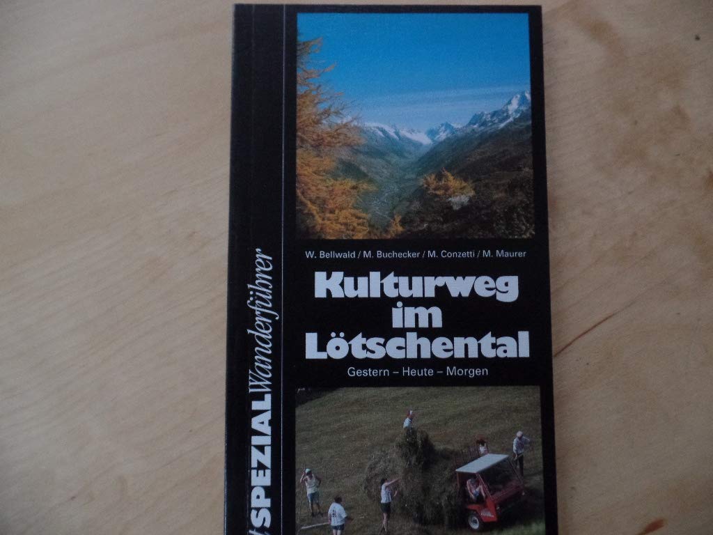 Kulturweg im Lötschental: Gestern - Heute - Morgen Travel
