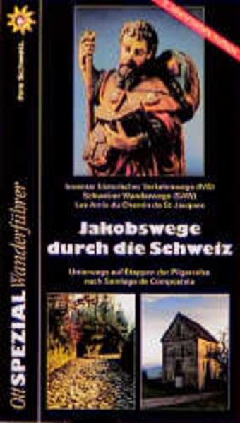 Jakobswege durch die Schweiz: Unterwegs auf Etappen der Pilgerreise nach Santiago de Compostela Leisure, Home & Garden
