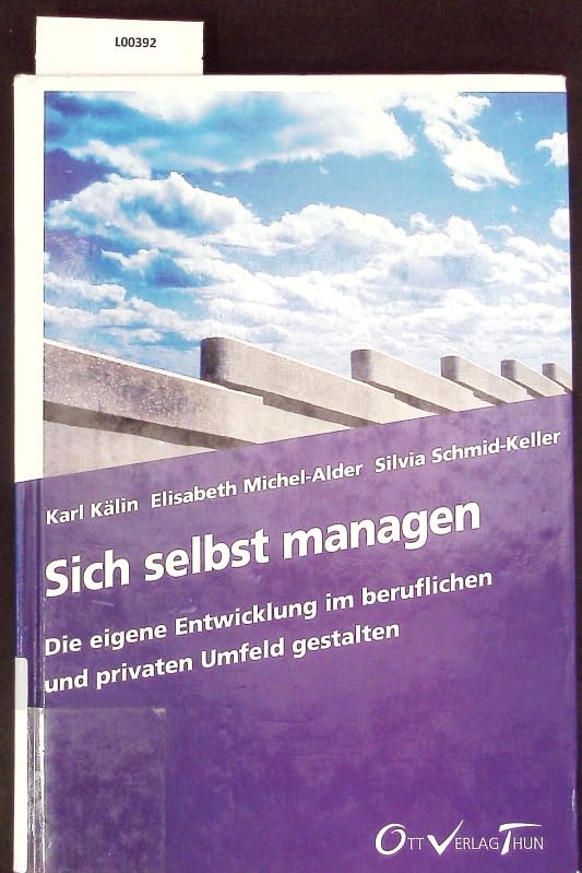 Sich selbst managen: Die eigene Entwicklung im beruflichen und privaten Umfeld gestalten Lifestyle