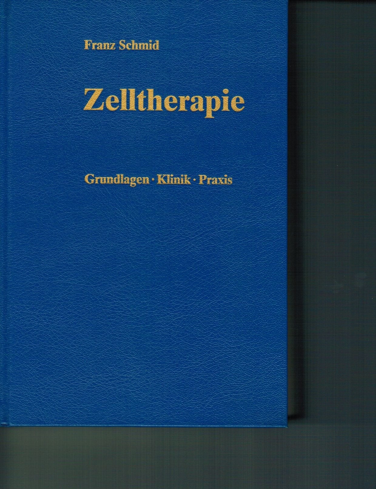 Zelltherapie - Grundlagen, Klinik und Praxis book