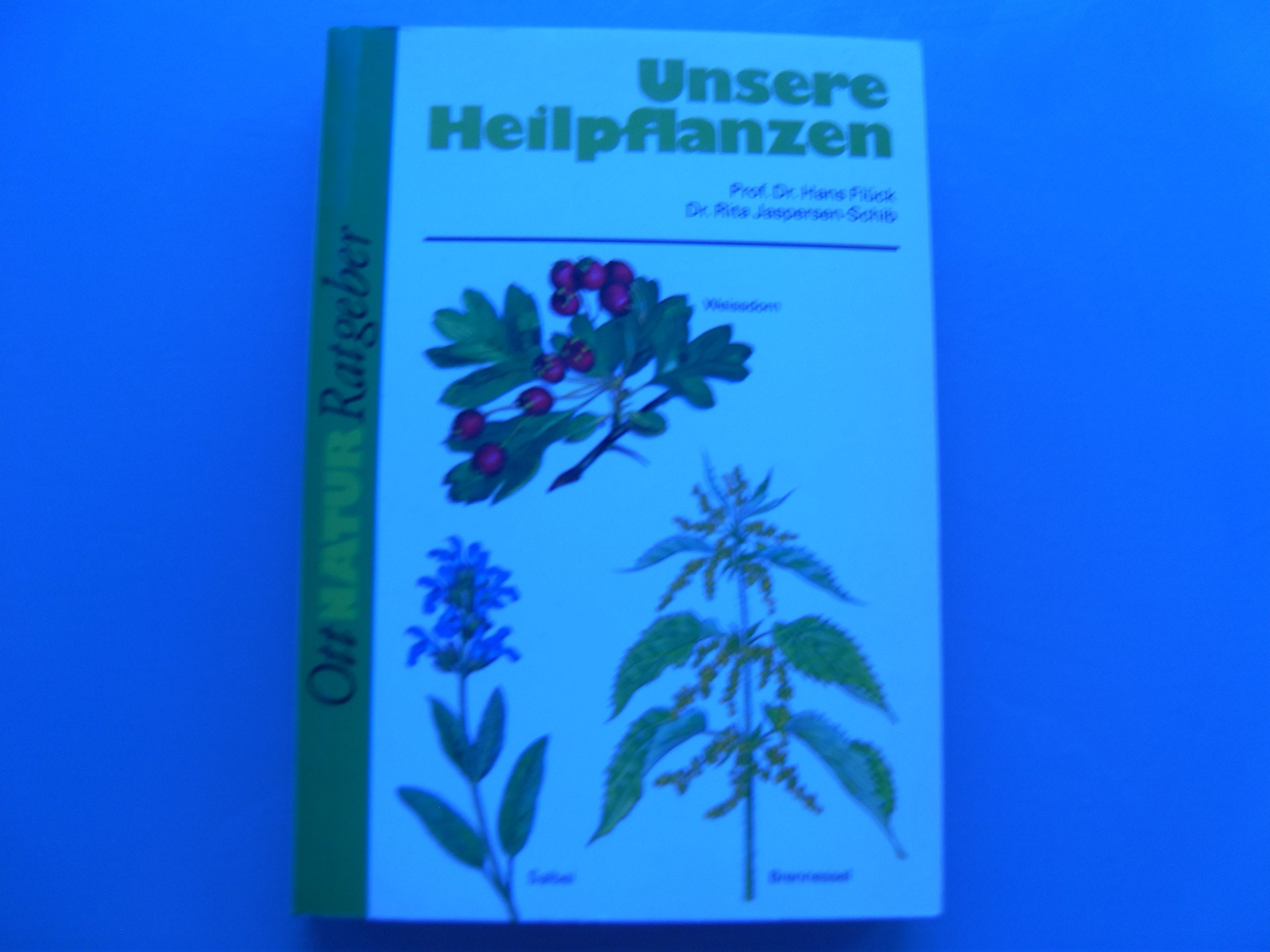 Unsere Heilpflanzen: Eine gemeinverständliche Beschreibung mit Angaben über Wirkstoffe, Wirkung, Anwendung, Einsammeln und Anbau Health, Nutrition & Fitness