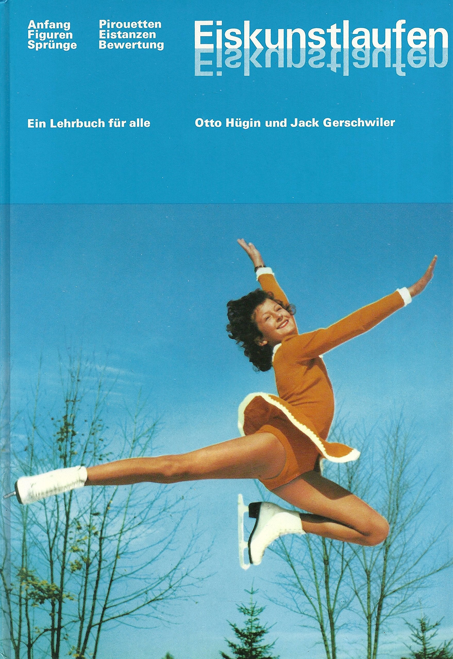 Eiskunstlaufen.: Ein Lehrbuch für alle. Anfang, Figuren, Sprünge, Pirouetten, Eistanzen, Bewertung. Books