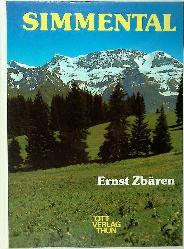 Simmental: Grünes Bergland zwischen Wildstrubel und Stockhorn Travel