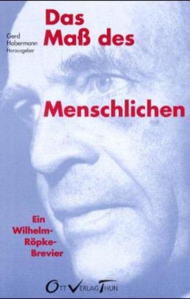 Das Mass des Menschlichen: Ein Wilhelm-Röpke-Brevier Law