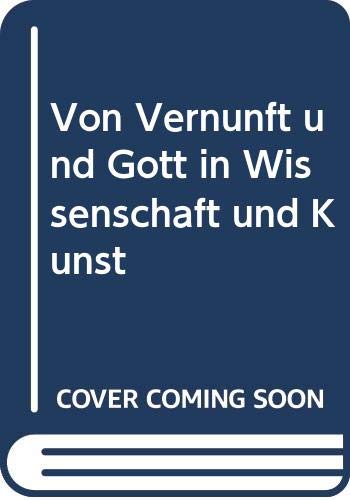 Von Vernunft und Gott in Wissenschaft und Kunst Books