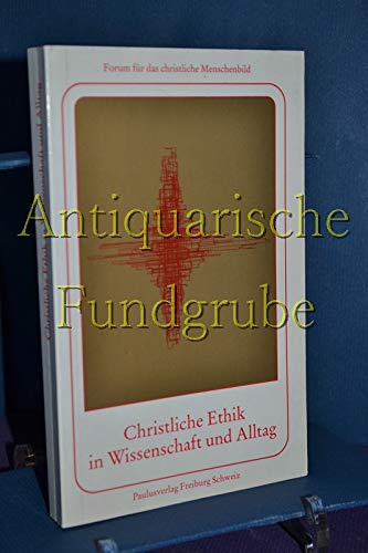 Christliche Ethik in Wissenschaft und Alltag (Christliche Meditationswege) Philosophy