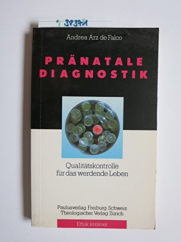 Pränatale Diagnostik: Qualitätskontrolle für das werdende Leben (Ethik Konkret) Books