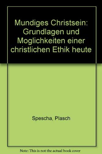 Mündiges Christsein: Grundlagen und Möglichkeiten einer christlichen Ethik heute Books