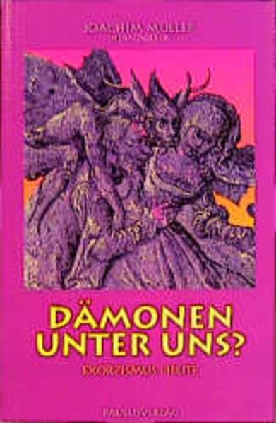 Dämonen unter uns?: Exorzismus heute (Weltanschauung im Gespräch) Religion & Esotericism