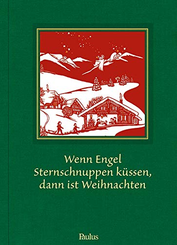 Wenn Engel Sternschnuppen küssen, dann ist Weihnachten: Weihnachtsgeschichten aus der Schweiz Contemporary literature