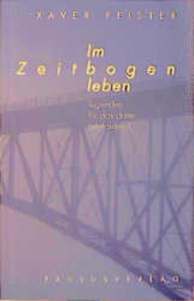 Im Zeitbogen leben: Tugenden für das dritte Jahrtausend Religion & Esotericism