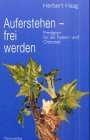 Auferstehen - frei werden: Predigten für die Fasten- und Osterzeit Religion & Esotericism