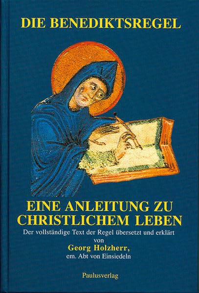 Die Benediktsregel: Eine Anleitung zu christlichem Leben Philosophy