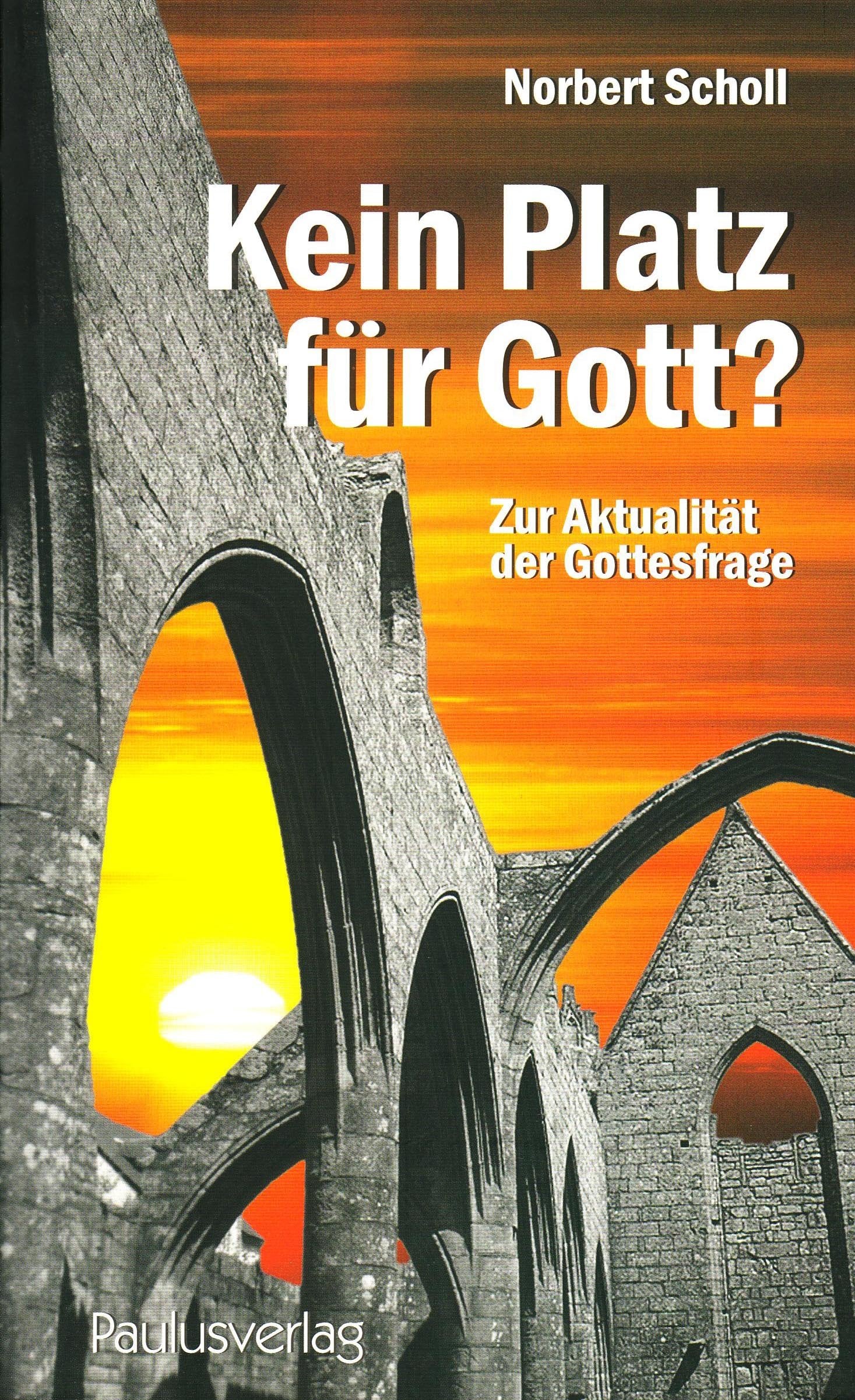 Kein Platz für Gott?: Zur Aktualität der Gottesfrage Religion & Esotericism