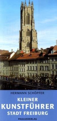 Kleiner Kunstführer Stadt Freiburg - Schöpfer, Hermann book