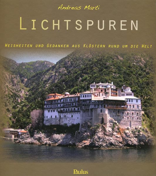 Lichtspuren: Weisheiten und Gedanken aus Klöstern rund um die Welt Photography