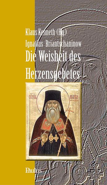 Die Weisheit des Herzensgebetes Religion & Esotericism