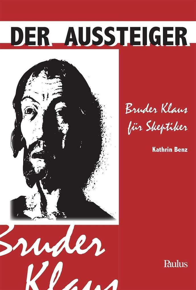 Der Aussteiger: Bruder Klaus für Skeptiker Politics & Society
