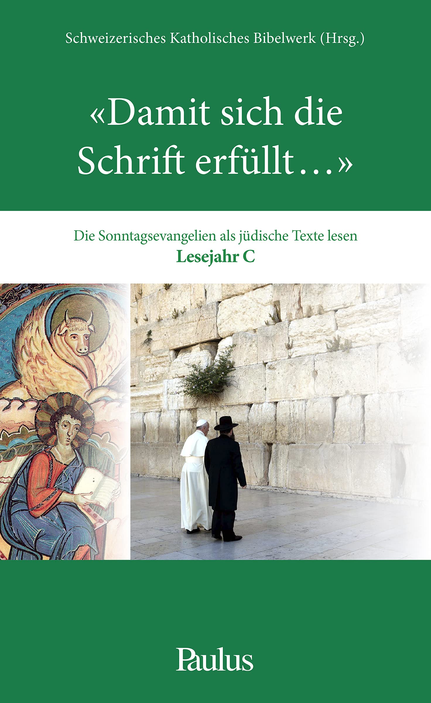 "Damit sich die Schrift erfüllt...": Die Sonntagsevangelien als jüdische Texte lesen. Lesejahr C Religion & Esotericism