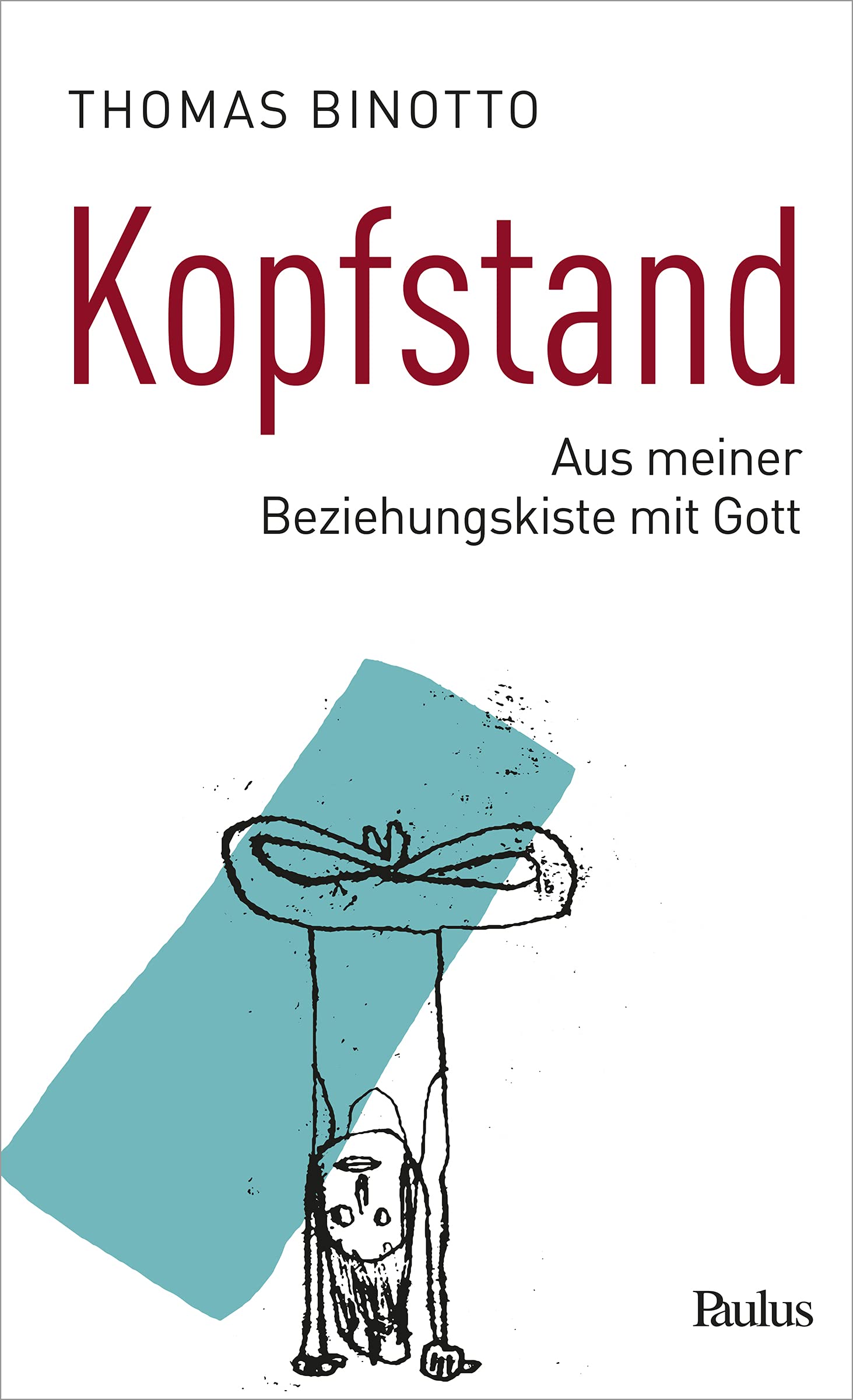 Kopfstand: Aus meiner Beziehungskiste mit Gott Religion & Esotericism