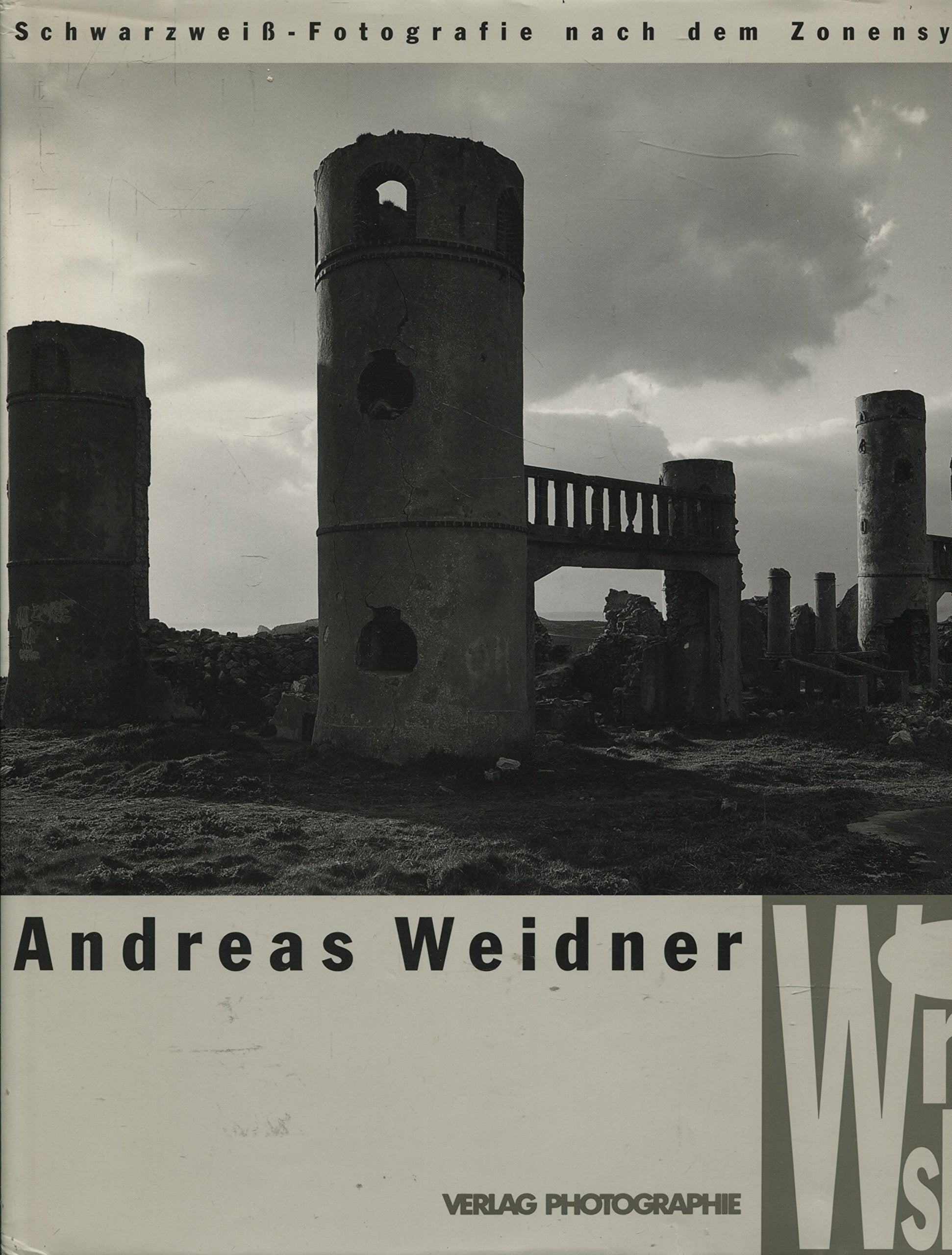 Andreas Weidner Workshop. Schwarzweiß-Fotografie nach dem Zonensystem Books