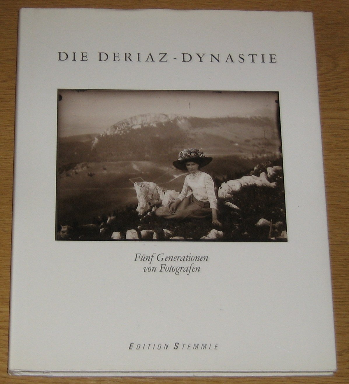 Die Deriaz-Dynastie. Fünf Generationen von Fotografen Books