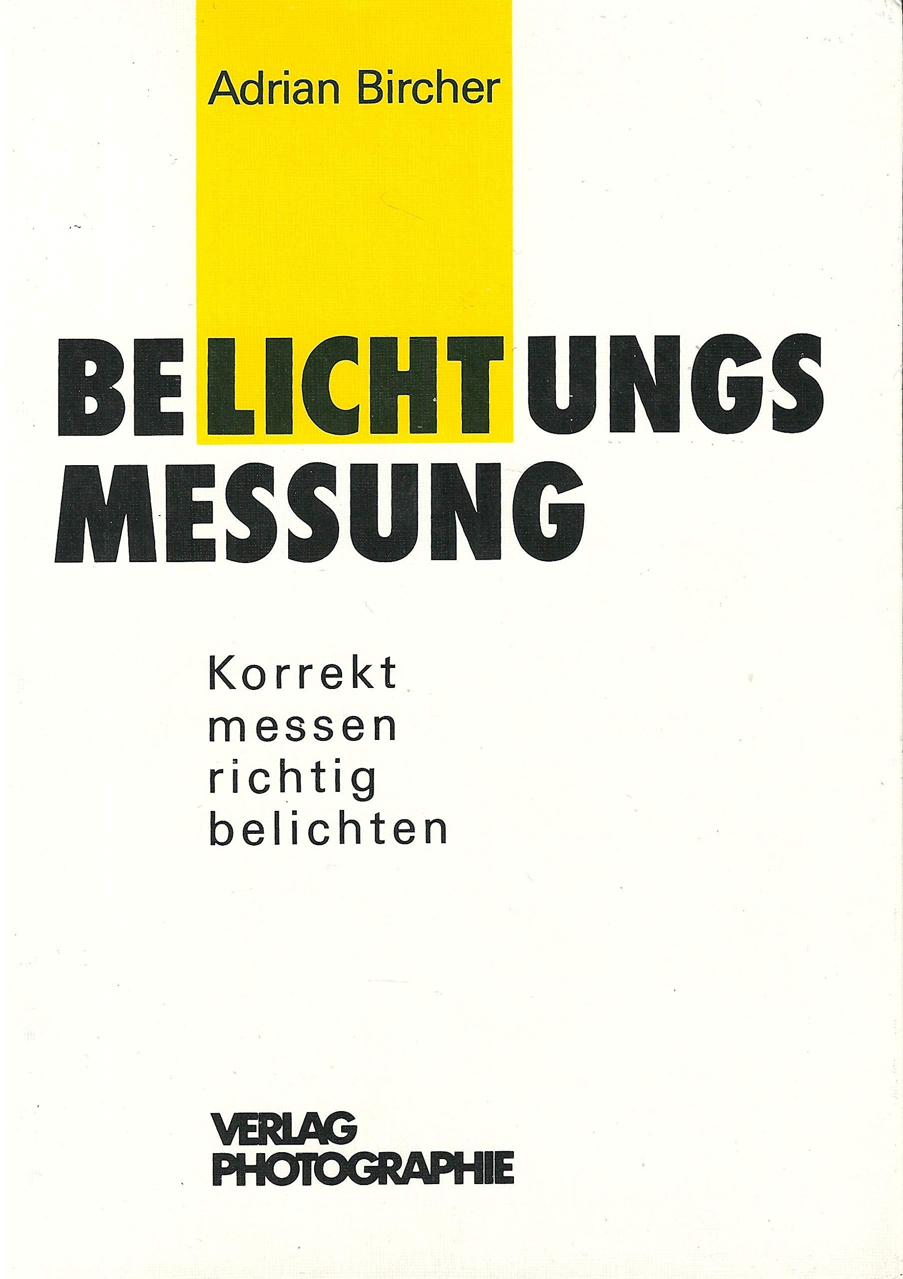 Belichtungsmessung. Korrekt messen, richtig belichten Art & Literature