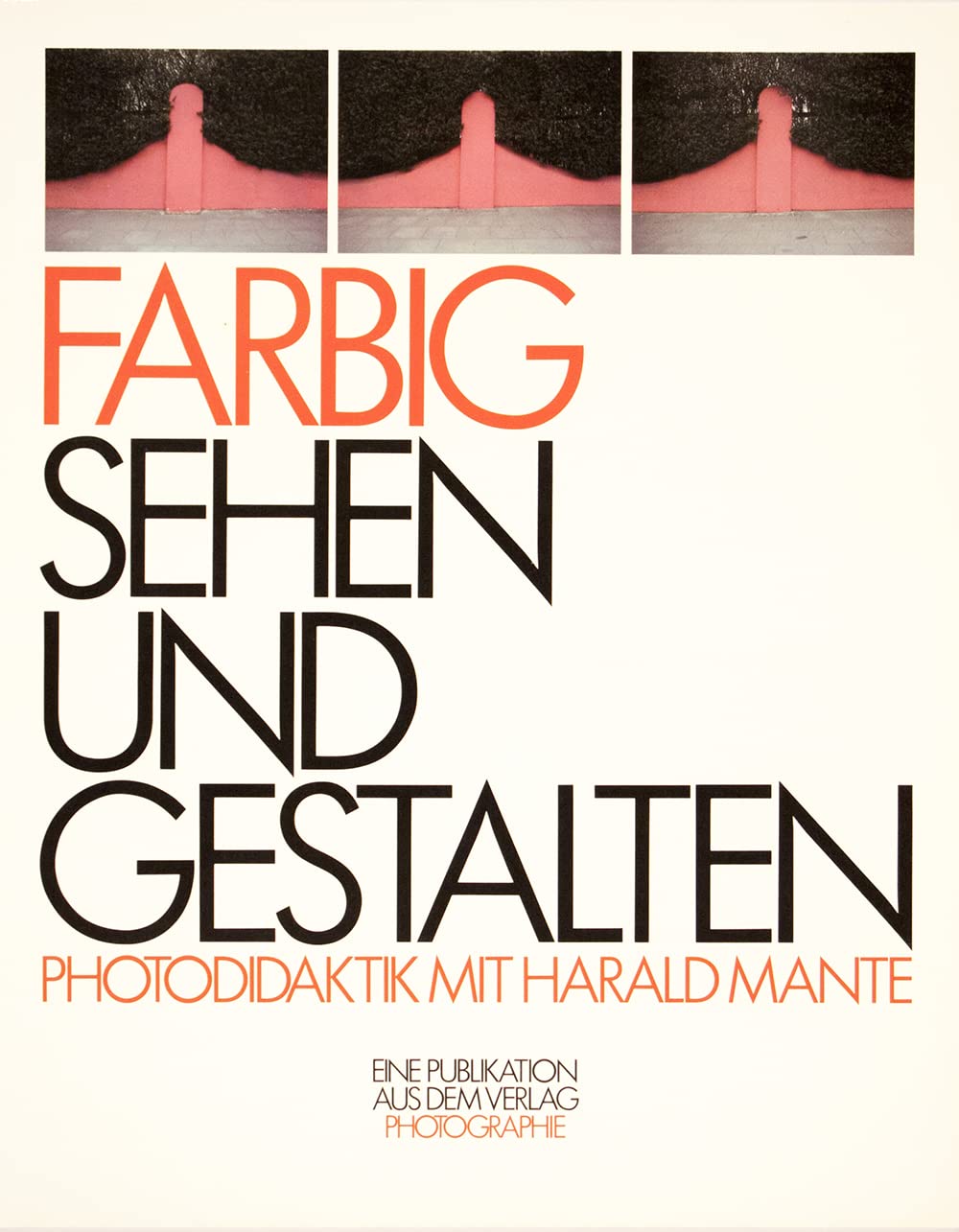 Farbig sehen und gestalten. Photodidaktik Books