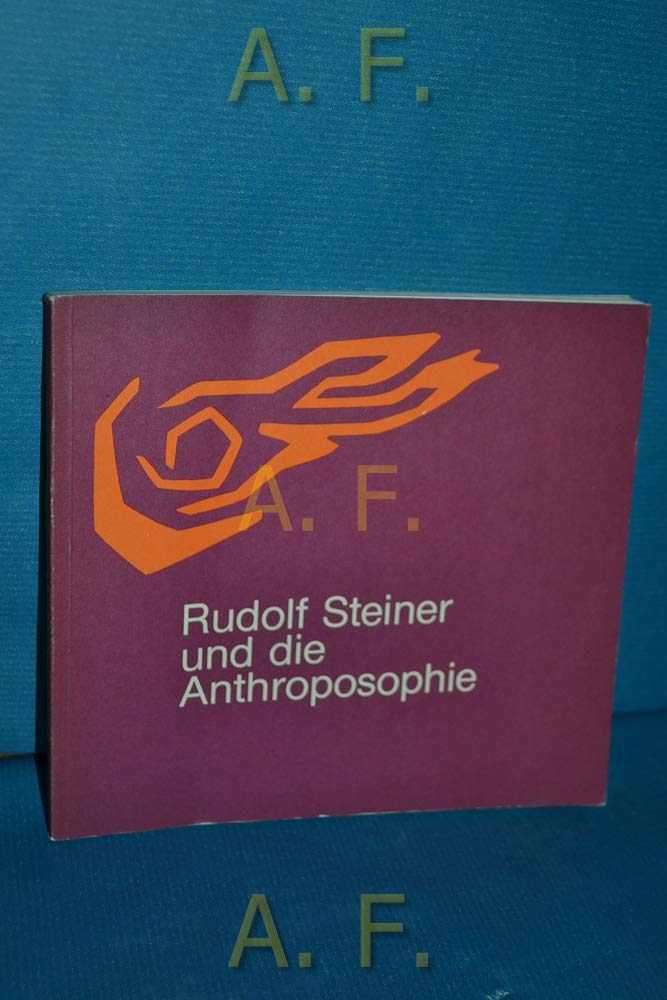Rudolf Steiner und die Anthroposophie (1861-1925): Nachdruck der Erstausgabe zum 100. Geburtstag von Rudolf Steiner 1961 Philosophy