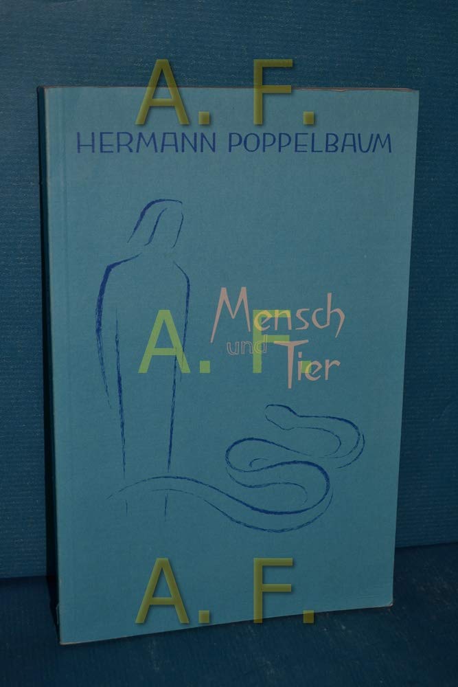 Mensch und Tier. Fünf Einblicke in ihren Wesensunterschied - Hermann Poppelbaum book