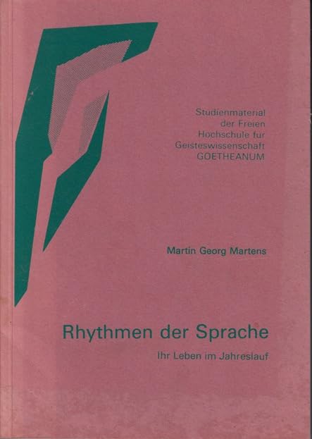 Rhythmen der Sprache: Ihr Leben im Jahreslauf (Studienmaterial der Freien Hochschule für Geisteswissenschaft Goetheanum) Social Sciences