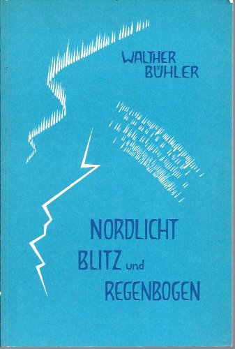 Nordlicht, Blitz und Regenbogen. Metamorphosen des Lichtes Business & Technology