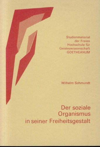 Der soziale Organismus in seiner Freiheitsgestalt book