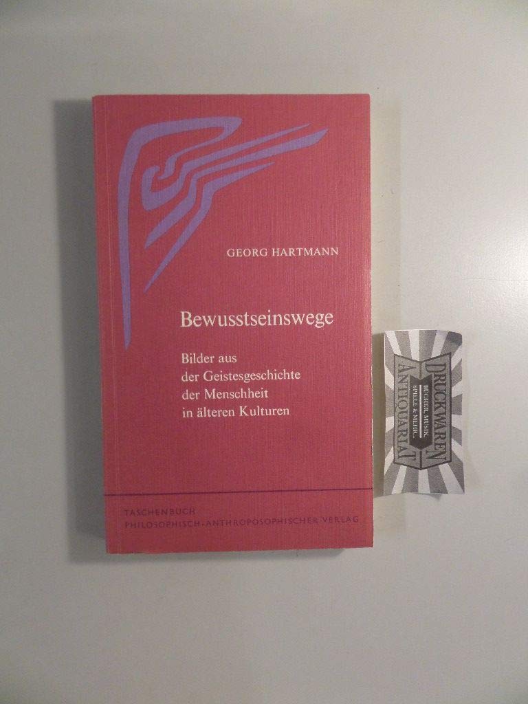 Bewusstseinswege: Bilder aus der Geistesgeschichte der Menschheit in älteren Kulturen Health, Nutrition & Fitness