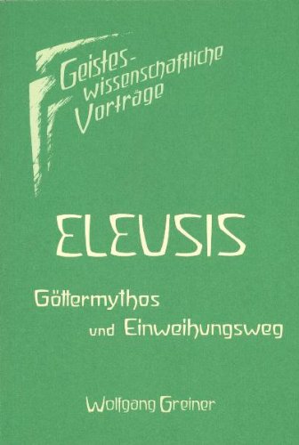 Eleusis: Göttermythos und Einweihungsweg Health, Nutrition & Fitness