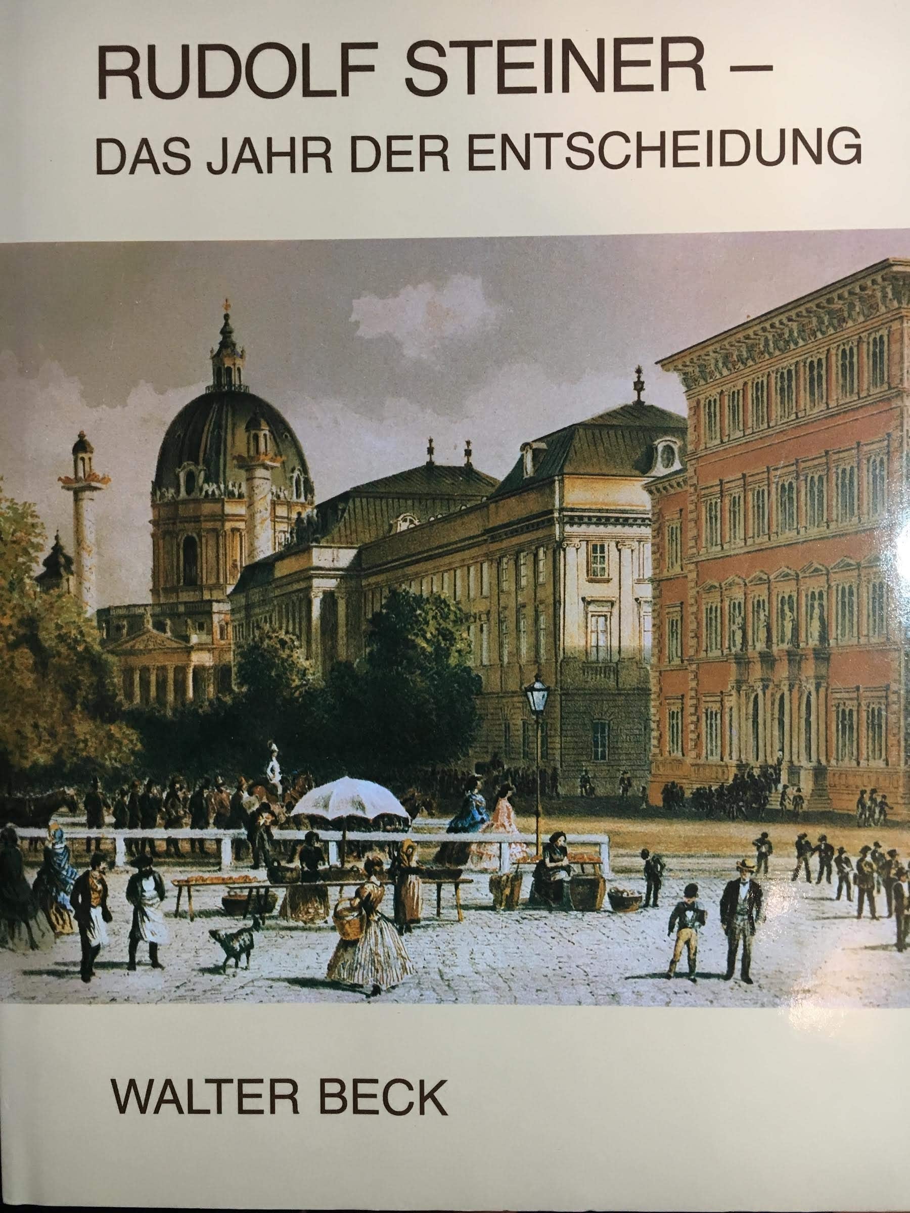 Rudolf Steiner. Das Jahr der Entscheidung. Neue Briefe und Dokumente aus seiner Jugendzeit Essays & Short Stories