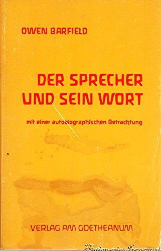Der Sprecher und sein Wort. Die Bewusstseinsentwicklung im Spiegel der Sprachgeschichte Professional & Reference Books