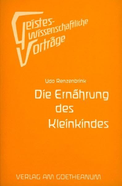Die Ernährung des Kleinkindes (Geisteswissenschaftliche Vorträge, Band 16) Parents & Children