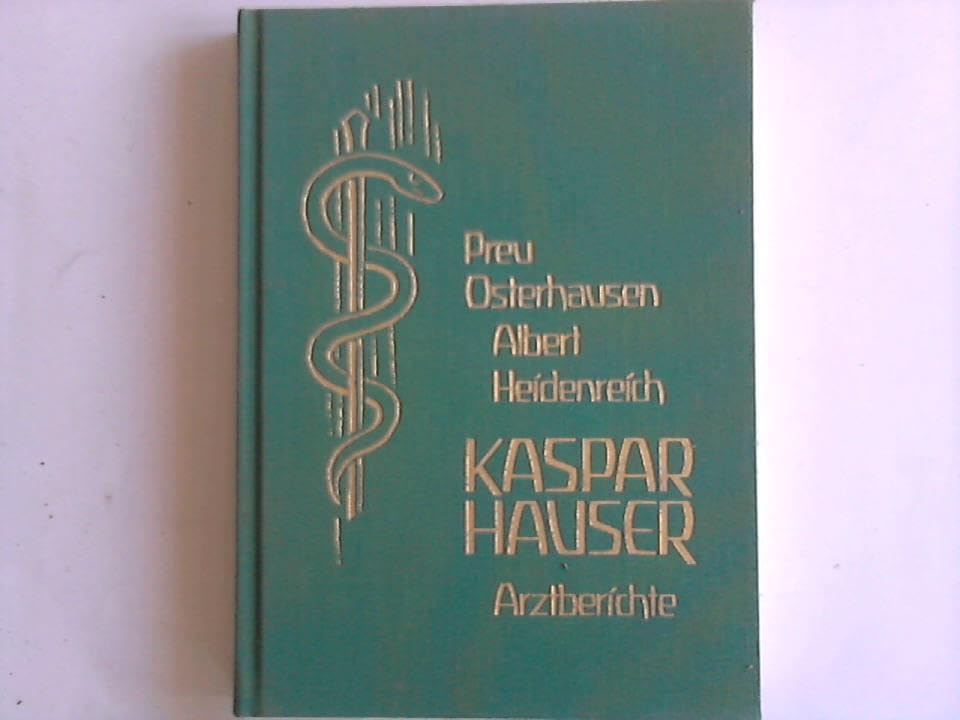 Kaspar Hauser - Arztberichte Medicine