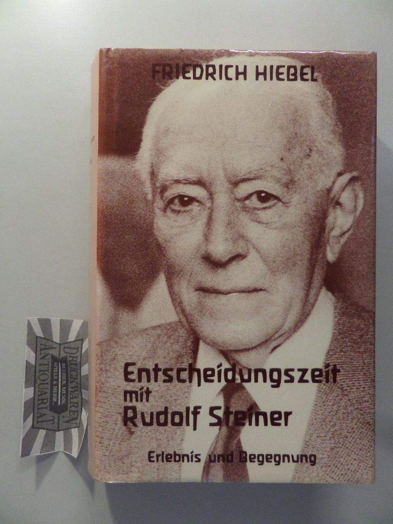 Entscheidungszeit mit Rudolf Steiner: Erlebnis und Begegnung Science