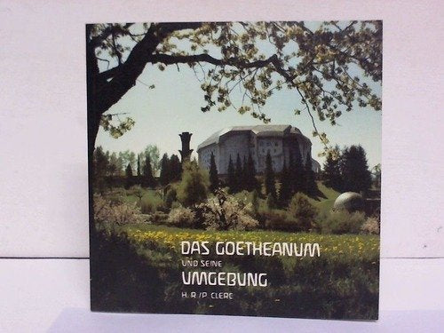Das Goetheanum und seine Umgebung: Texte und Fotos Philosophy