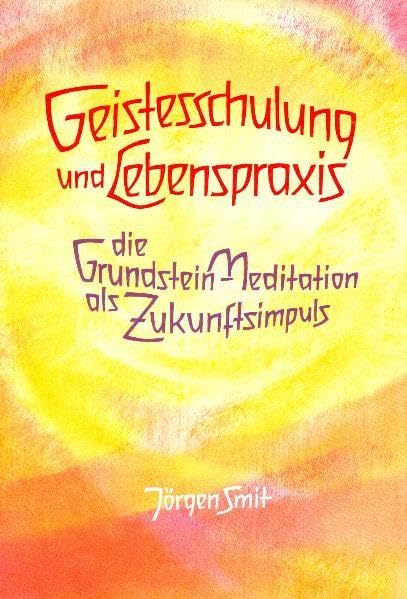 Geistesschulung und Lebenspraxis: Die Grundstein-Meditation als Zukunftsimpuls (Vorträge, gehalten in Den Haag, Weihnachten 1986/87) Health, Nutrition & Fitness