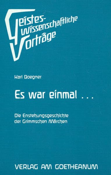 Es war einmal...: Die Entstehungsgeschichte der Grimmschen Märchen (Geisteswissenschaftliche Vorträge) Contemporary literature