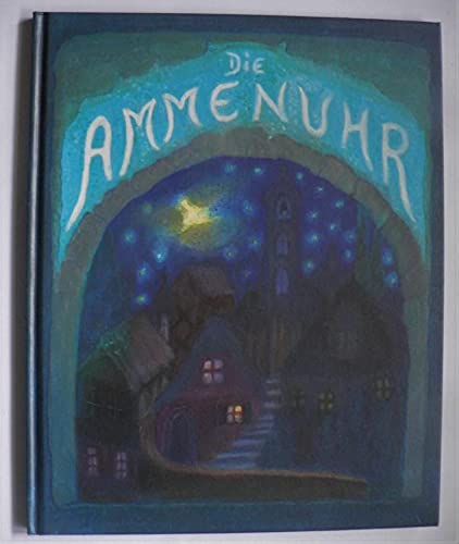 Die Ammenuhr. Bilderbuch mit handgeschriebenen Texten aus "Des Knaben Wunderhorn" Books
